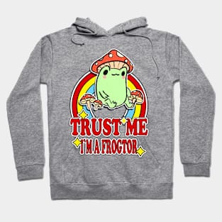 Trust Me I'm a Frogtor Hoodie